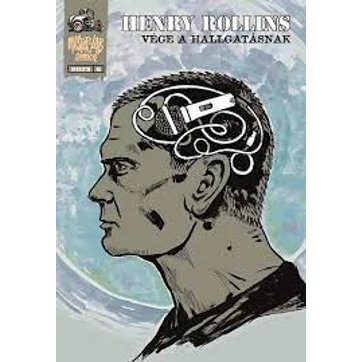 Henry Rollins- Vége a hallgatásnak